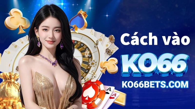 cách vào KO66
